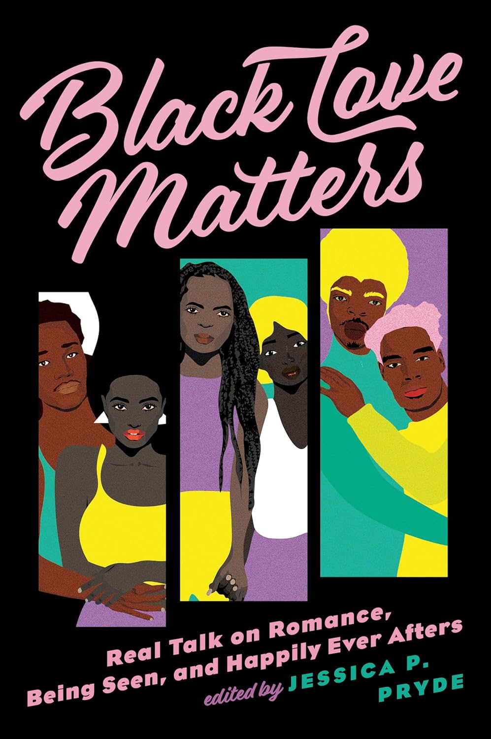 Black Love Matters: Real Talk on Romance, Being Seen, and Happily Ever Afters - Corrections Bookstore