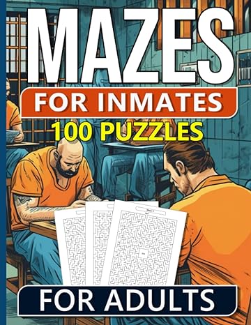 100 Mazes For Inmates Men Easy, Medium & Hard Puzzles For Adults With Solutions, Fun And Brain-Challenging Puzzle Activity, Puzzlers - Corrections Bookstore