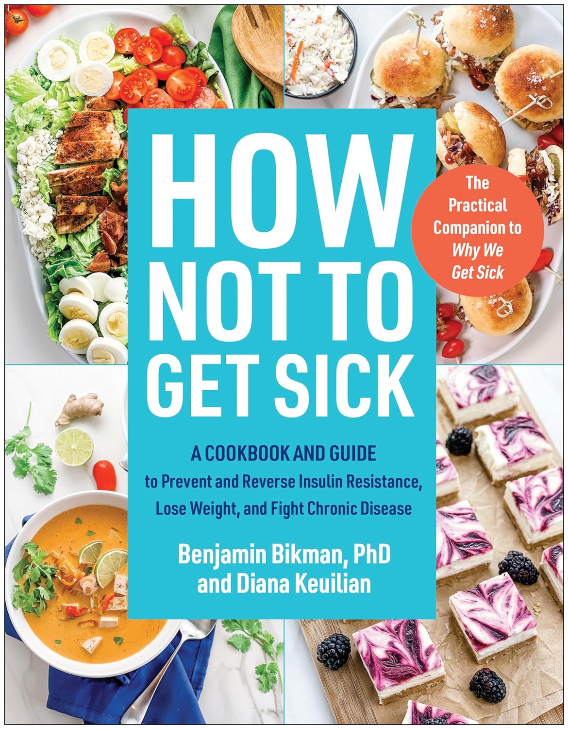 How Not to Get Sick: A Cookbook and Guide to Prevent and Reverse Insulin Resistance, Lose Weight, and Fight Chronic Disease - Corrections Bookstore