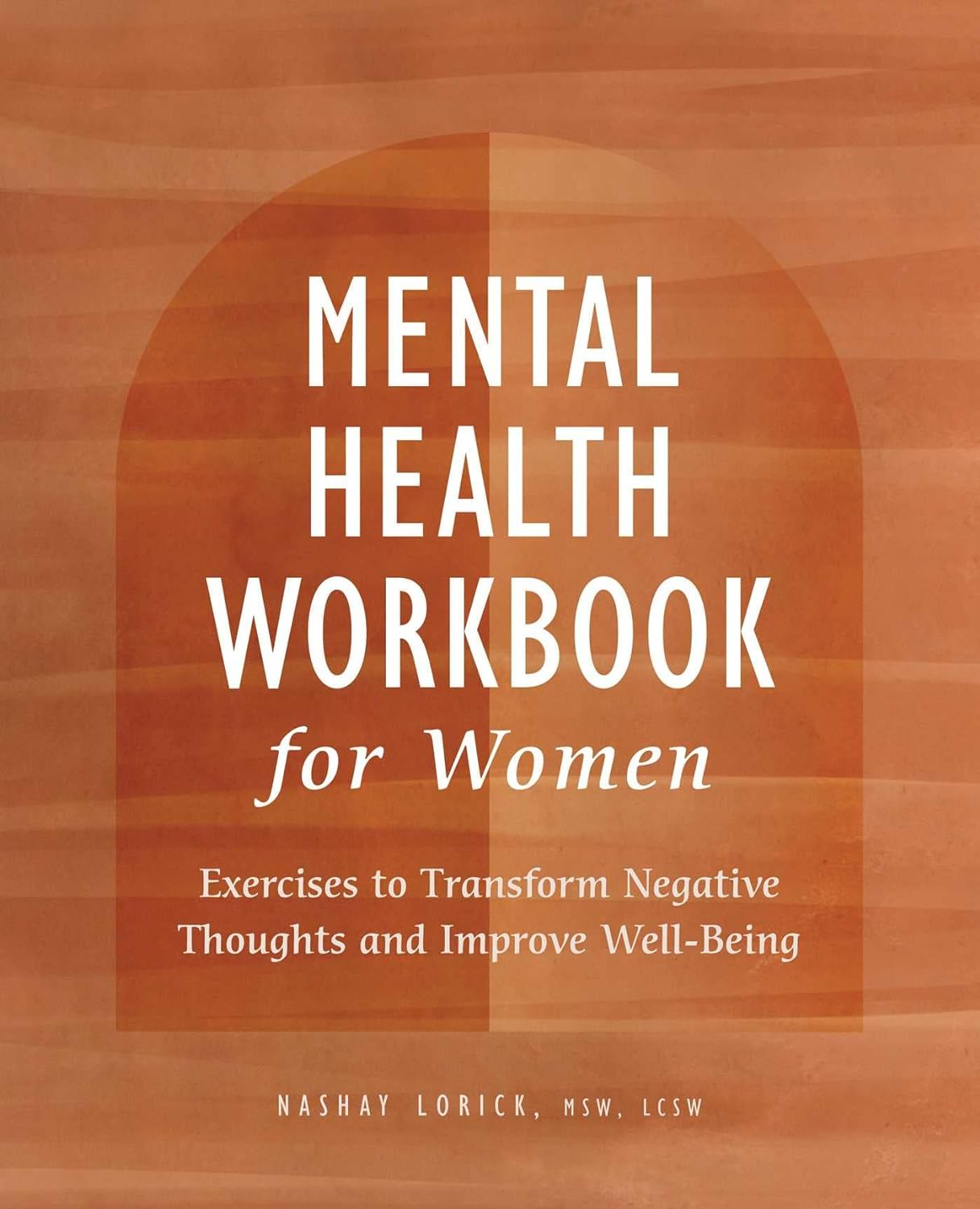 Mental Health Workbook for Women: Exercises to Transform Negative Thoughts and Improve Well-Being - Corrections Bookstore