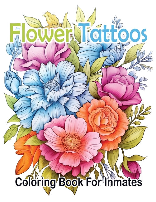 Flower Tattoos coloring book for Inmates - Corrections Bookstore