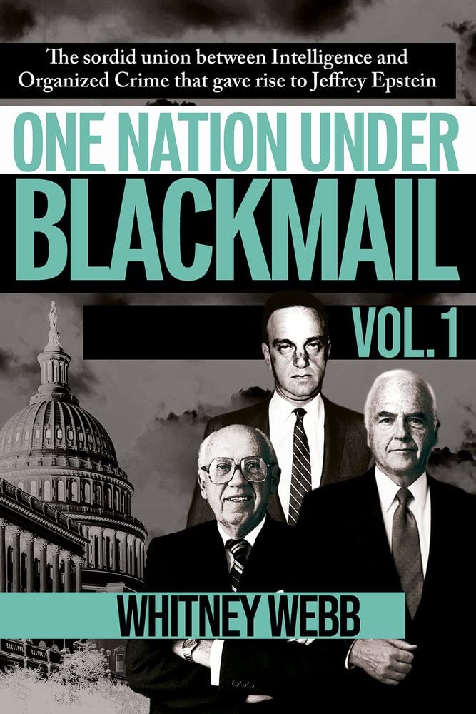 One Nation Under Blackmail - Vol. 1: The Sordid Union Between Intelligence and Crime that Gave Rise to Jeffrey Epstein, VOL.1