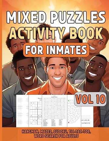 Mixed Puzzles Activity Book For Inmates Vol 10:: Fun Activities For Adults Including Hangman, Mazes, Sudoku, Tic Tac Toe, Word Search, Challenging ... For Men In Jail, Relaxing Variety Puzzle Book - Corrections Bookstore