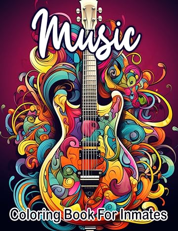 Music Coloring Book For Inmates: 70 Coloring Pages For Adults With Beautiful Stress Relieving Designs for Relaxation, Mindfulness, Gift For Men Women In Jail And Music Lovers Paperback – October 6, 2023 - Corrections Bookstore