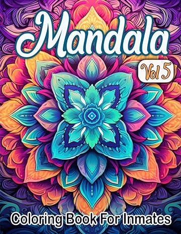 Mandala Coloring Book For Inmates Vol 5: 70 Coloring Pages For Adults With Beautiful Stress Relieving Designs for Relaxation, Mindfulness, Gift For Men Women In Jail And Mandala Lovers - Corrections Bookstore