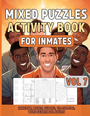 Mixed Puzzles Activity Book For Inmates Vol 7:: Fun Activities For Adults Including Hangman, Mazes, Sudoku, Tic Tac Toe, Word Search, Challenging ... For Men In Jail, Relaxing Variety Puzzle Book - Corrections Bookstore