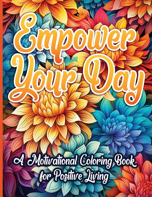 Empower Your Day: A Motivational Coloring Book for Positive Living  - Corrections Bookstore