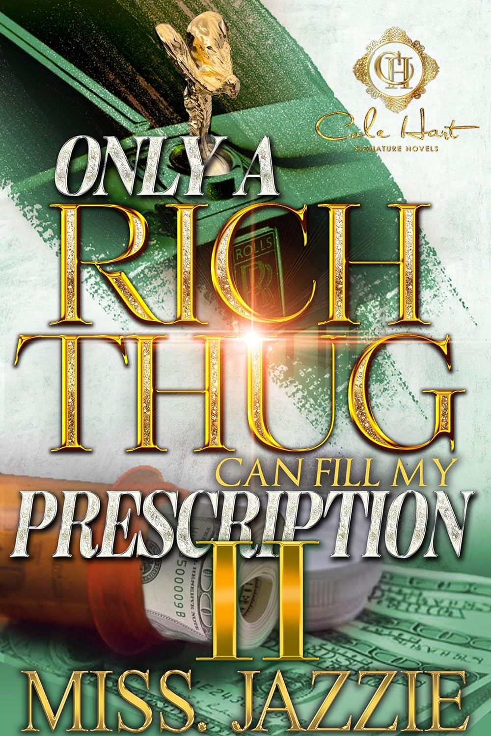 Only A Rich Thug Can Fill My Prescription 2: An African American Romance: The Finale - Corrections Bookstore