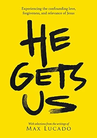 He Gets Us Experiencing the Confounding Love, Forgiveness, and Relevance of Jesus - Corrections Bookstore