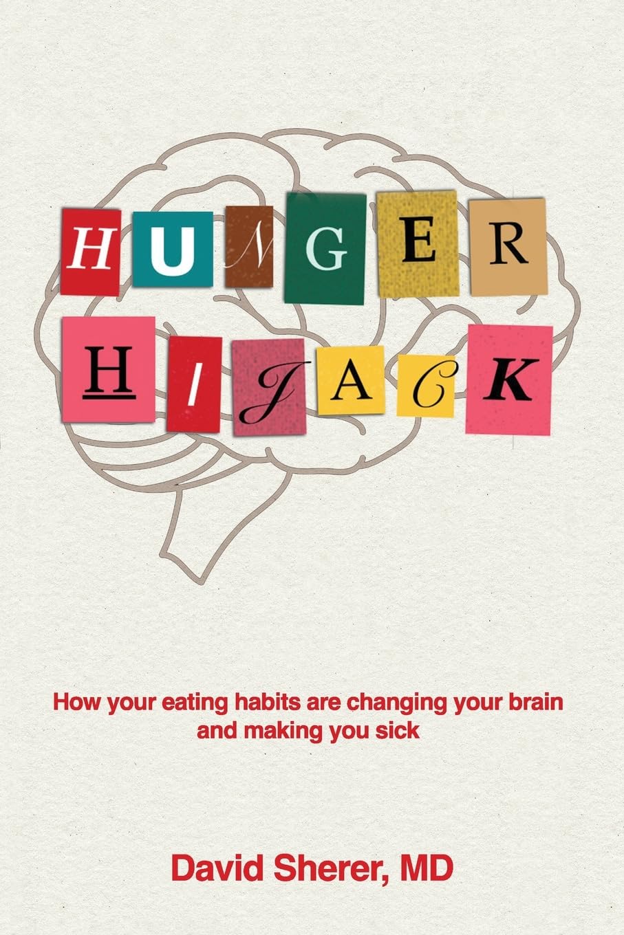 Hunger Hijack - How your eating habits are changing your brain and making you sick - Corrections Bookstore