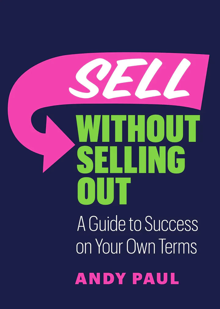 Sell Without Selling Out: A Guide to Success on Your Own Terms - - Corrections Bookstore