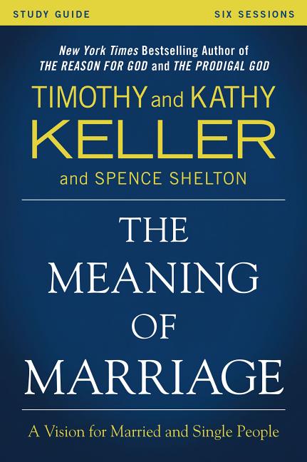 The Meaning of Marriage Study Guide: A Vision for Married and Single People - MO Corrections Bookstore