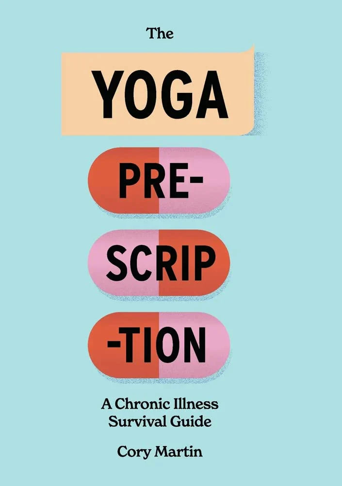 The Yoga Prescription: A Chronic Illness Survival Guide - - Corrections Bookstore