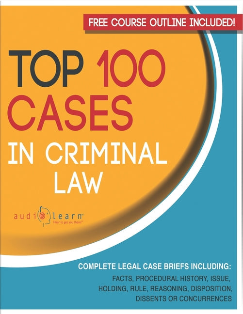 Top 100 Cases in Criminal Law Legal Briefs (Legal Case Briefs) - Corrections Bookstore