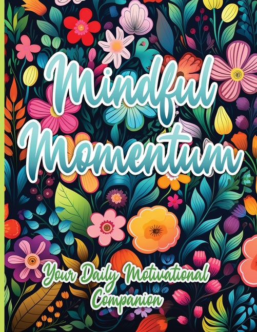 Mindful Momentum: Your Daily Motivational Companion  - Corrections Bookstore