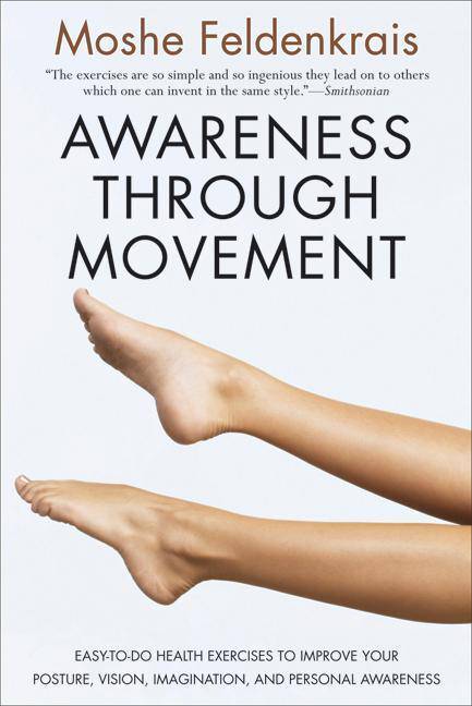 Awareness Through Movement: Easy-To-Do Health Exercises to Impro - Corrections Bookstore