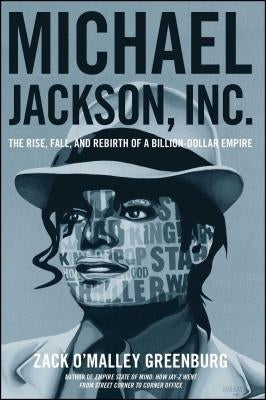 Michael Jackson, Inc.: The Rise, Fall, and Rebirth of a Billion-Dollar Empire - Corrections Bookstore