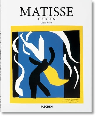 Matisse. Cut-Outs by Néret, Gilles