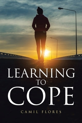 Learning to Cope by Flores, Camil