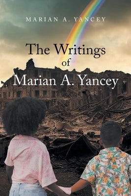 The Writings of Marian A. Yancey by Yancey, Marian A.