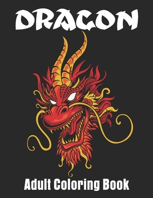 Dragon Adult Coloring Book: Wonderful Dragon Designs For Dragon Lover Coloring book by Color Studio Press