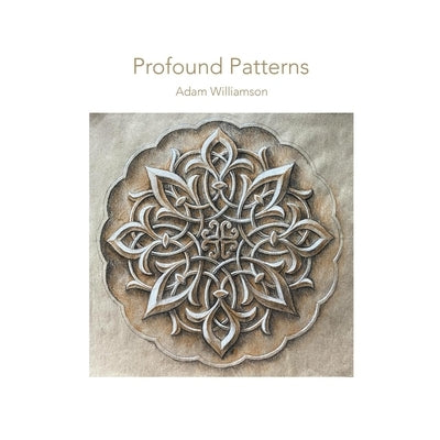 Profound Patterns by Williamson, Adam