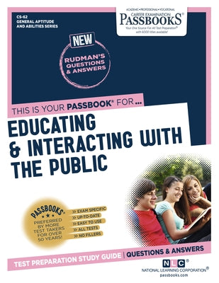 Educating & Interacting with the Public (Cs-62): Passbooks Study Guide Volume 62 by National Learning Corporation