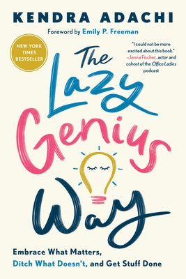 The Lazy Genius Way: Embrace What Matters, Ditch What Doesn't, and Get Stuff Done - Corrections Bookstore