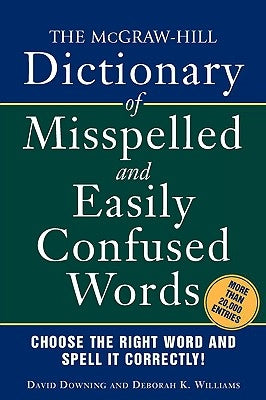 The McGraw-Hill Dictionary of Misspelled and Easily Confused Words by David, Downing - Corrections Bookstore