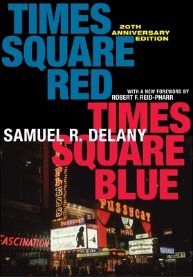 Times Square Red, Times Square Blue 20th Anniversary Edition by Delany, Samuel R.