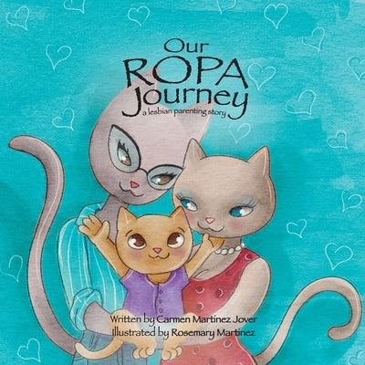 Our ROPA Journey, a lesbian parenting story by Martinez Jover, Carmen