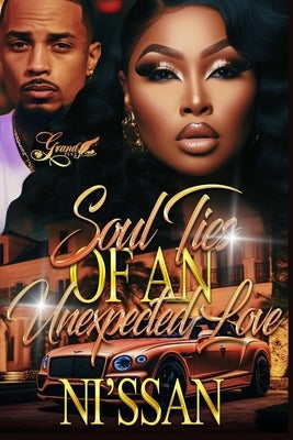 Soul Ties of an Unexpected Love: A Standalone Novel by Nissan - Corrections Bookstore