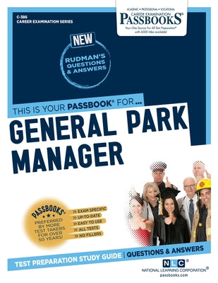 General Park Manager (C-386): Passbooks Study Guide Volume 386 by National Learning Corporation