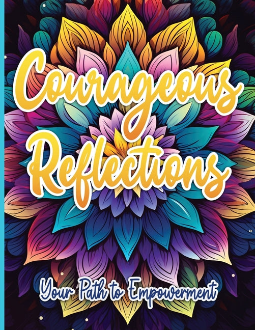 Courageous Reflections: Your Path to Empowerment  - Corrections Bookstore